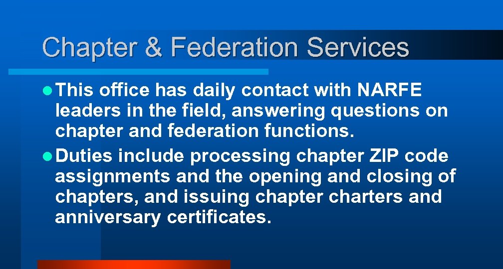 Chapter & Federation Services l This office has daily contact with NARFE leaders in