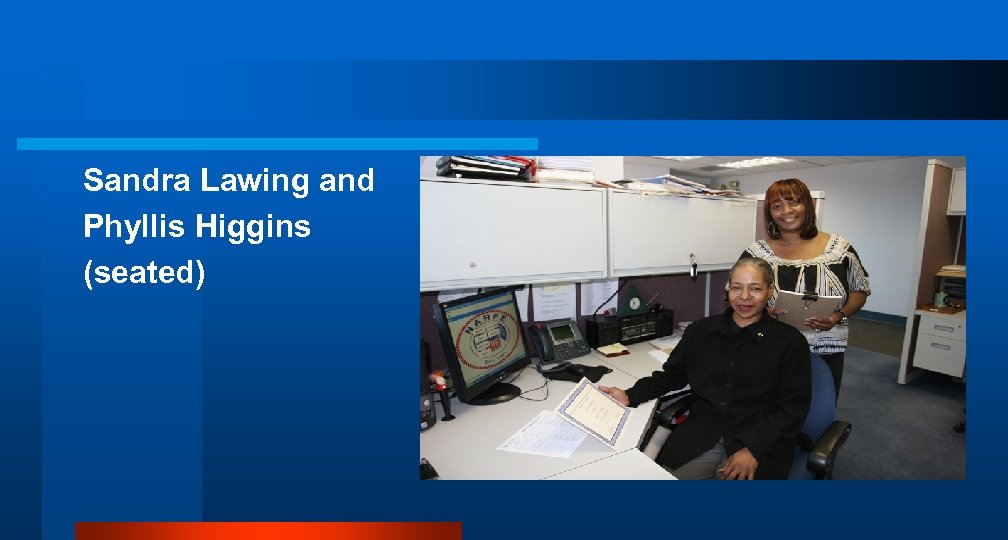 Sandra Lawing and Phyllis Higgins (seated) 