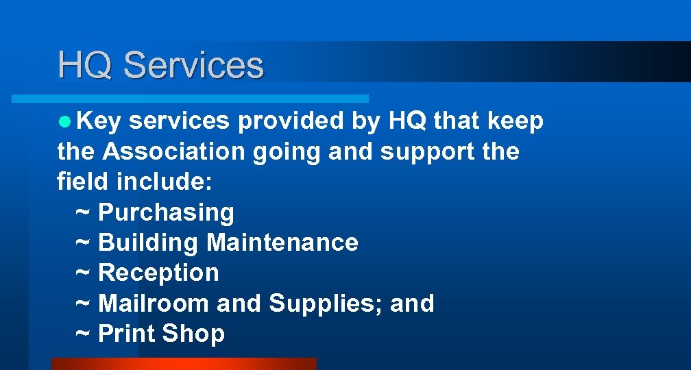 HQ Services l Key services provided by HQ that keep the Association going and
