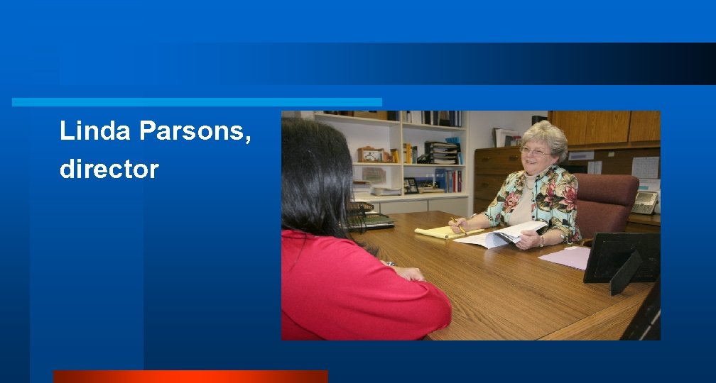 Linda Parsons, director 