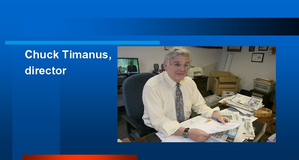 Chuck Timanus, director 