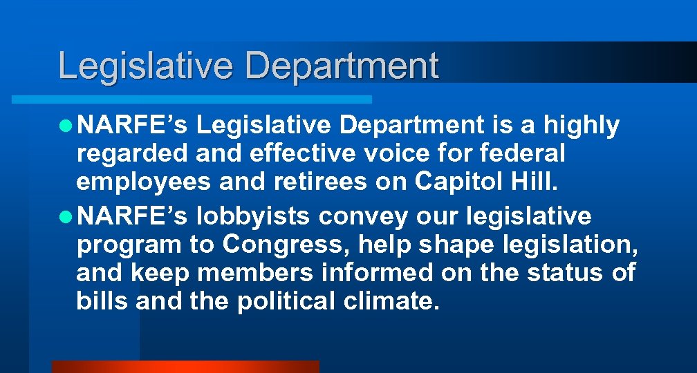 Legislative Department l NARFE’s Legislative Department is a highly regarded and effective voice for
