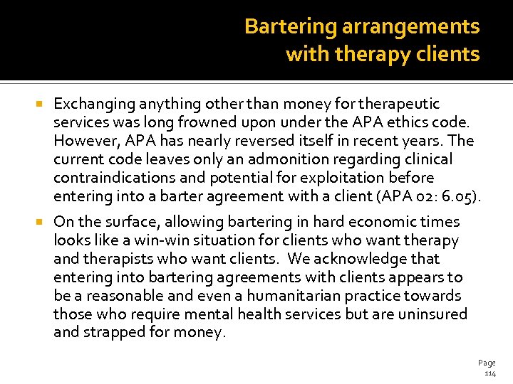 Bartering arrangements with therapy clients Exchanging anything other than money for therapeutic services was