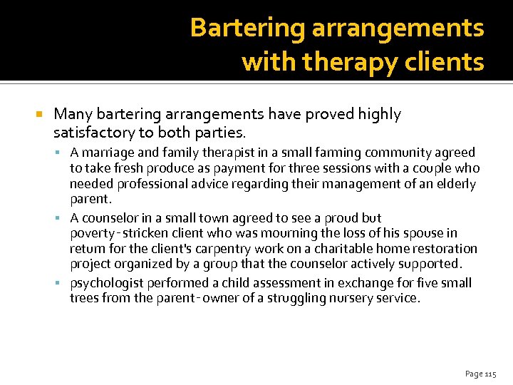 Bartering arrangements with therapy clients Many bartering arrangements have proved highly satisfactory to both