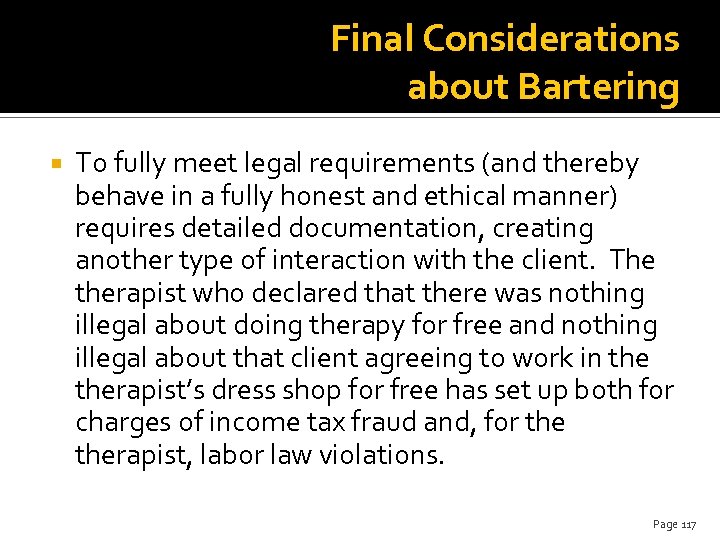 Final Considerations about Bartering To fully meet legal requirements (and thereby behave in a