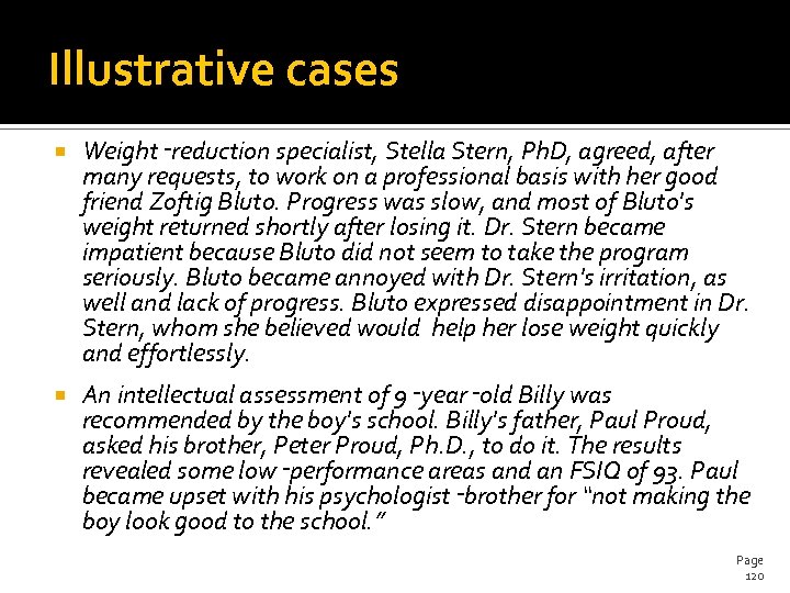 Illustrative cases Weight‑reduction specialist, Stella Stern, Ph. D, agreed, after many requests, to work