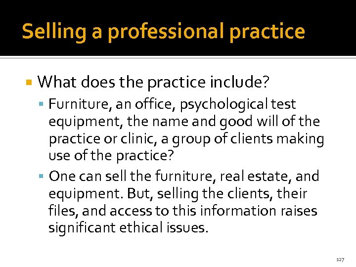 Selling a professional practice What does the practice include? Furniture, an office, psychological test