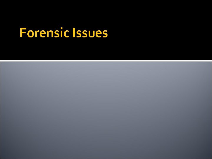 Forensic Issues 