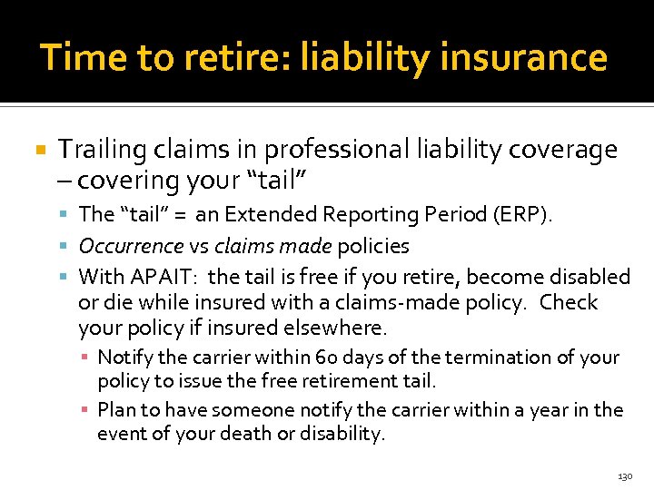 Time to retire: liability insurance Trailing claims in professional liability coverage – covering your