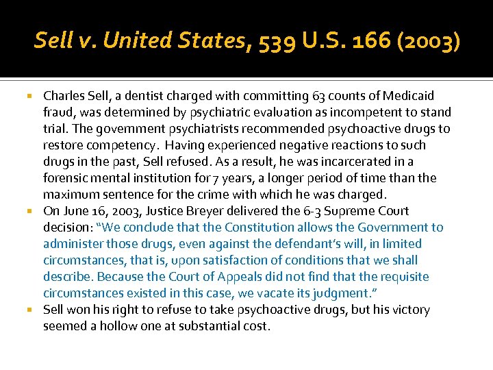 Sell v. United States, 539 U. S. 166 (2003) Charles Sell, a dentist charged