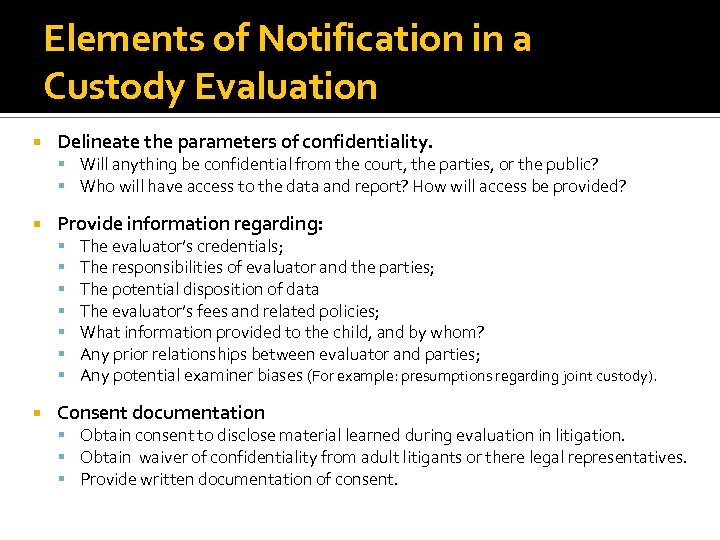 Elements of Notification in a Custody Evaluation Delineate the parameters of confidentiality. Will anything