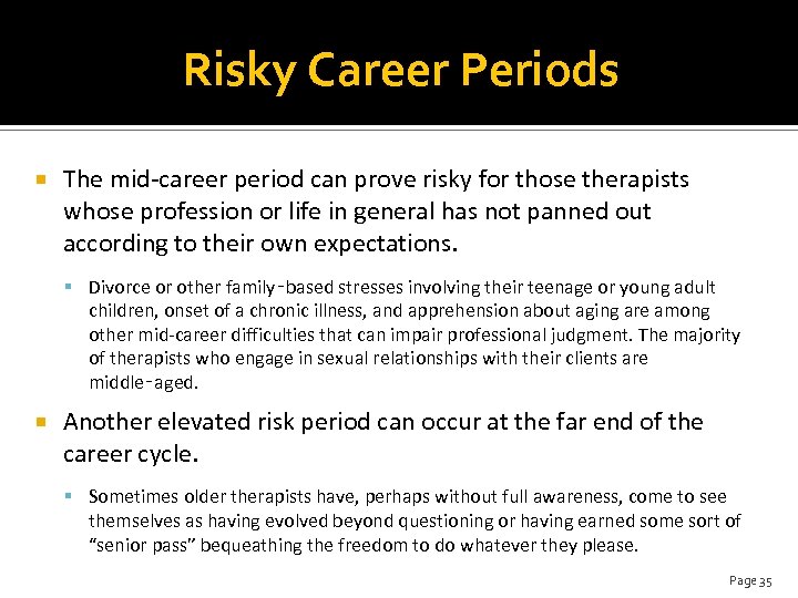 Risky Career Periods The mid-career period can prove risky for those therapists whose profession