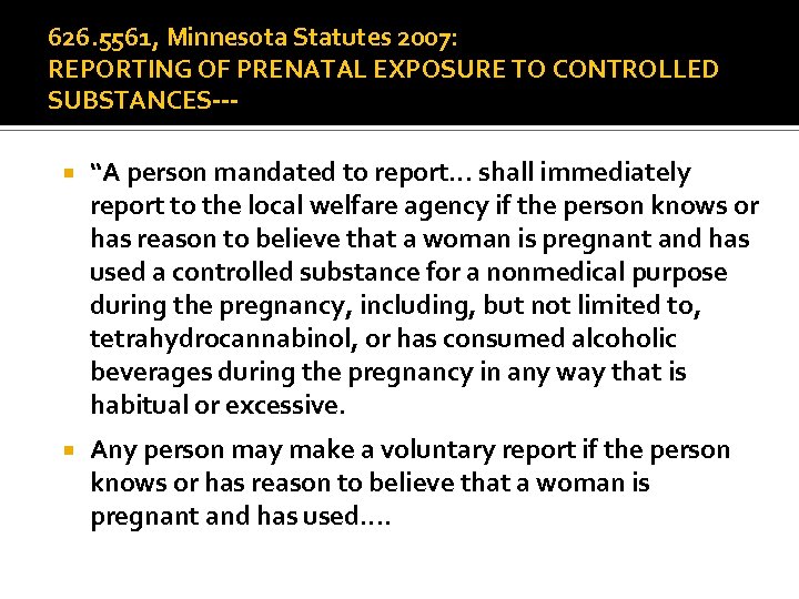 626. 5561, Minnesota Statutes 2007: REPORTING OF PRENATAL EXPOSURE TO CONTROLLED SUBSTANCES-- “A person