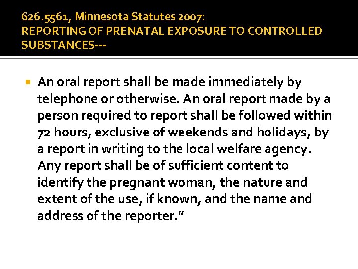 626. 5561, Minnesota Statutes 2007: REPORTING OF PRENATAL EXPOSURE TO CONTROLLED SUBSTANCES-- An oral