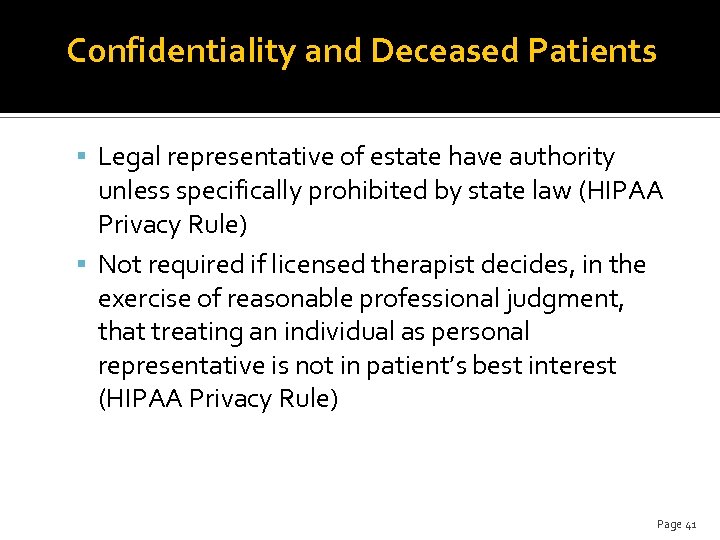 Confidentiality and Deceased Patients Legal representative of estate have authority unless specifically prohibited by