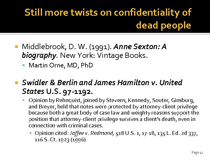 Still more twists on confidentiality of dead people Middlebrook, D. W. (1991). Anne Sexton: