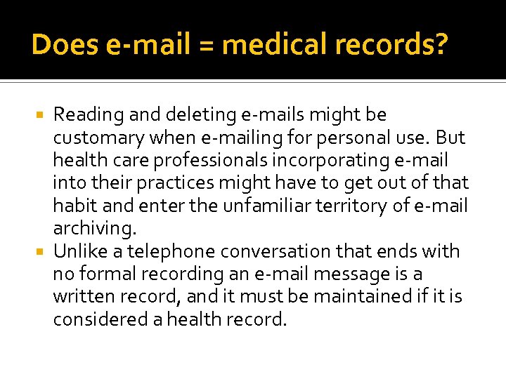 Does e-mail = medical records? Reading and deleting e-mails might be customary when e-mailing