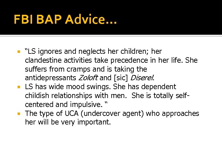 FBI BAP Advice… “LS ignores and neglects her children; her clandestine activities take precedence