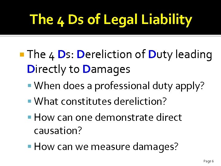 The 4 Ds of Legal Liability The 4 Ds: Dereliction of Duty leading Directly