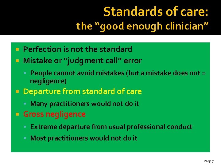 Standards of care: the “good enough clinician” Perfection is not the standard Mistake or