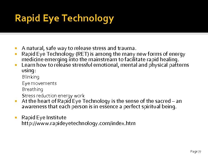 Rapid Eye Technology A natural, safe way to release stress and trauma. Rapid Eye