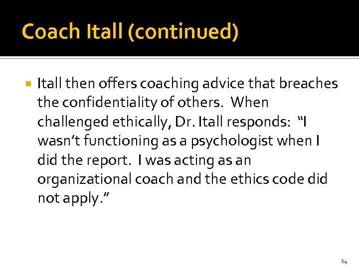 Coach Itall (continued) Itall then offers coaching advice that breaches the confidentiality of others.