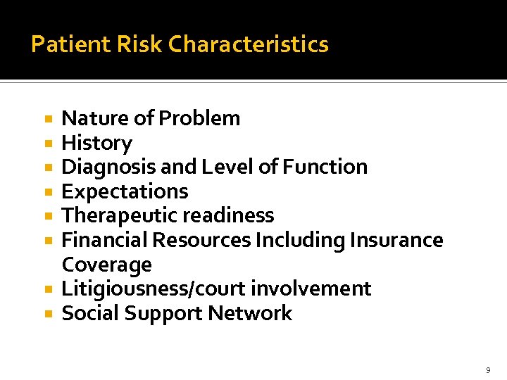 Patient Risk Characteristics Nature of Problem History Diagnosis and Level of Function Expectations Therapeutic