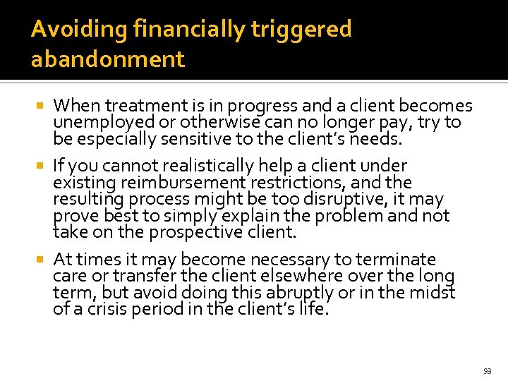 Avoiding financially triggered abandonment When treatment is in progress and a client becomes unemployed