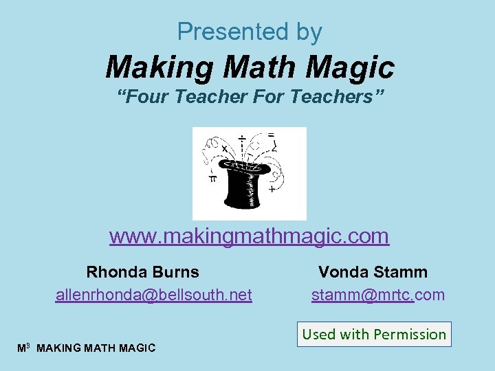 Presented by Making Math Magic “Four Teacher For Teachers” www. makingmathmagic. com Rhonda Burns