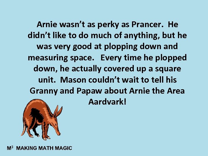 Arnie wasn’t as perky as Prancer. He didn’t like to do much of anything,