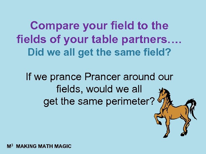 Compare your field to the fields of your table partners…. Did we all get