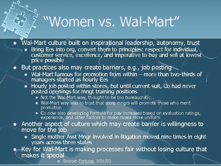 “Women vs. Wal-Mart” l Wal-Mart culture built on inspirational leadership, autonomy, trust l l