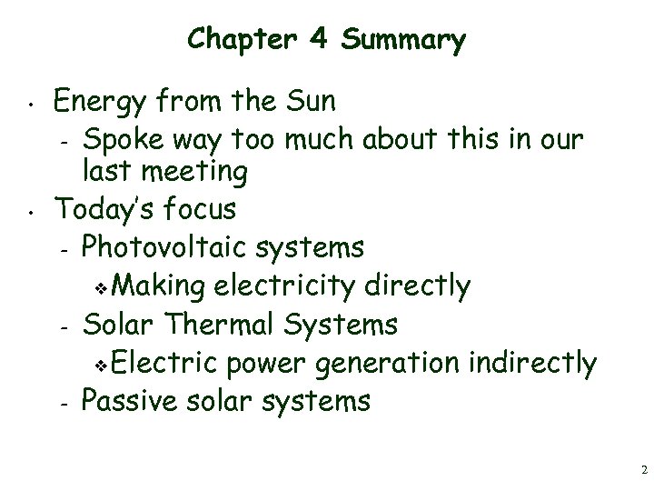 Chapter 4 Summary • • Energy from the Sun – Spoke way too much