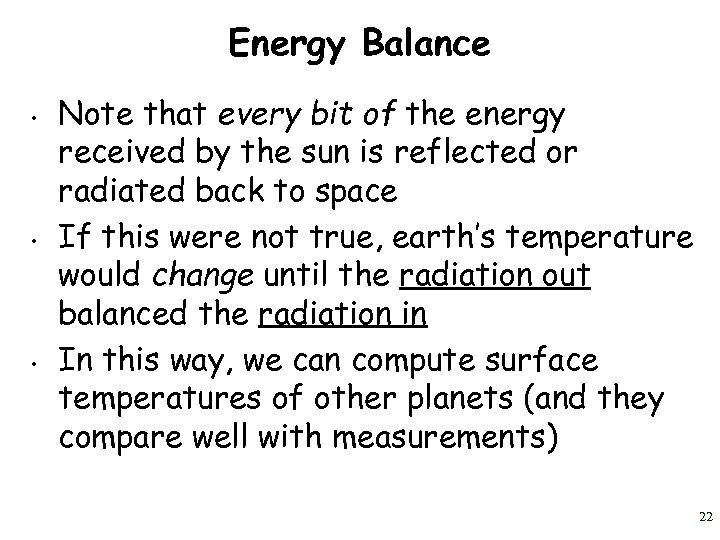 Energy Balance • • • Note that every bit of the energy received by