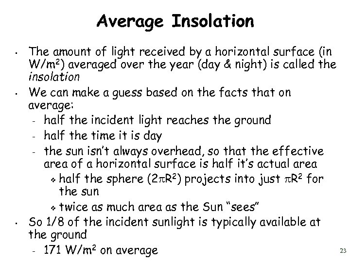 Average Insolation • • • The amount of light received by a horizontal surface