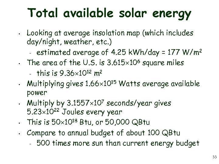 Total available solar energy • • • Looking at average insolation map (which includes