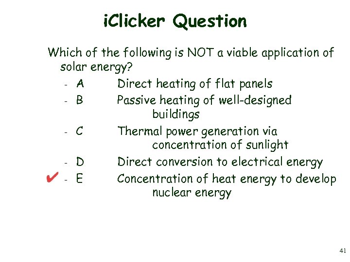i. Clicker Question Which of the following is NOT a viable application of solar