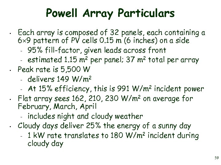 Powell Array Particulars • • Each array is composed of 32 panels, each containing