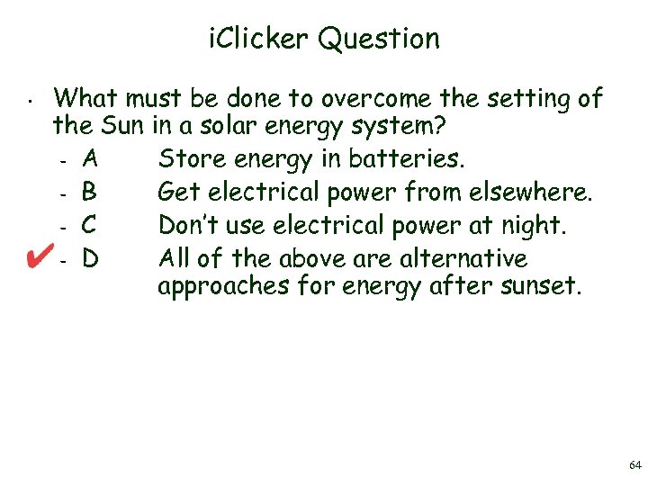 i. Clicker Question • What must be done to overcome the setting of the