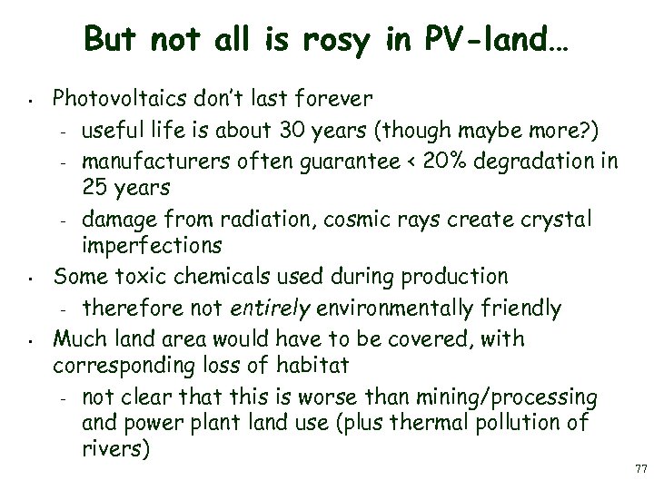 But not all is rosy in PV-land… • • • Photovoltaics don’t last forever
