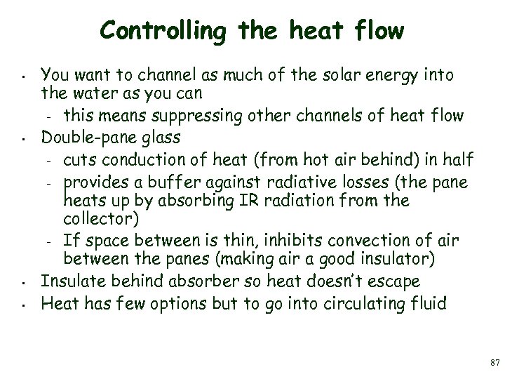 Controlling the heat flow • • You want to channel as much of the