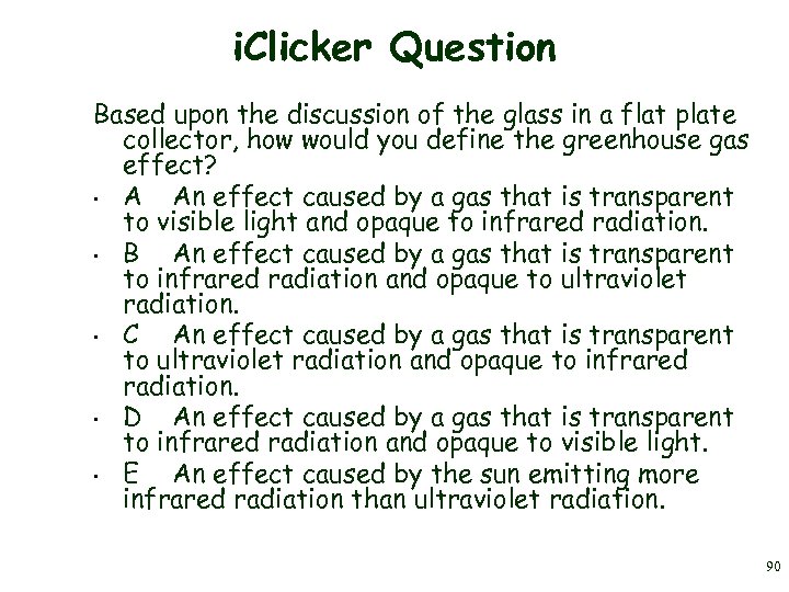 i. Clicker Question Based upon the discussion of the glass in a flat plate