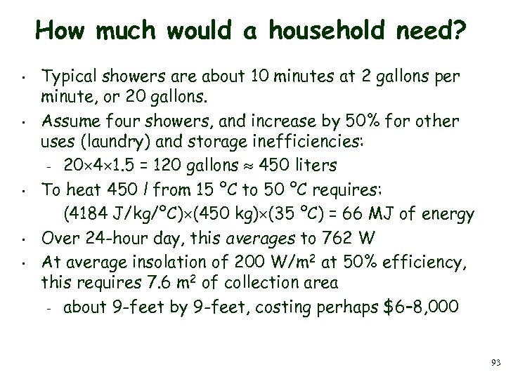 How much would a household need? • • • Typical showers are about 10
