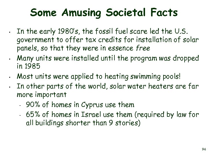 Some Amusing Societal Facts • • In the early 1980’s, the fossil fuel scare