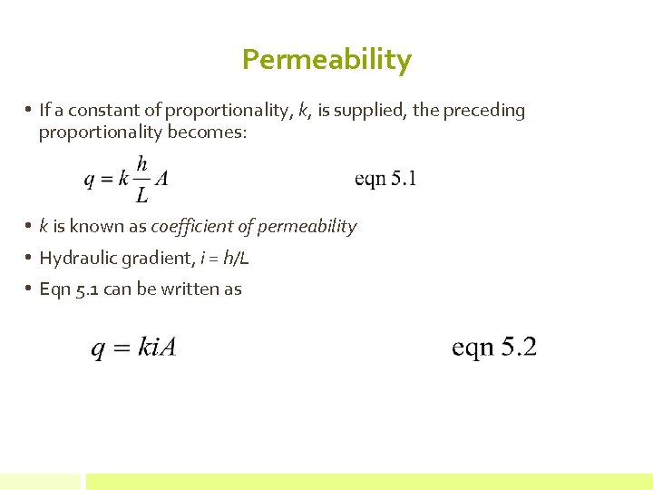 Permeability • If a constant of proportionality, k, is supplied, the preceding proportionality becomes: