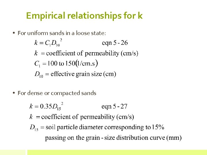 Empirical relationships for k • For uniform sands in a loose state: • For