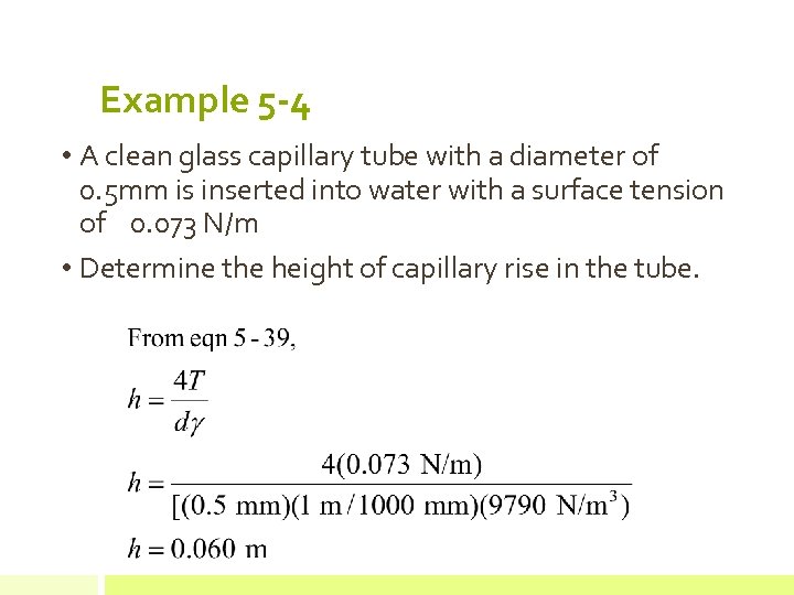 Example 5 -4 • A clean glass capillary tube with a diameter of 0.