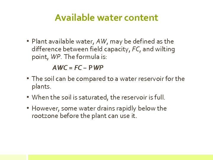 Available water content • Plant available water, AW, may be defined as the difference