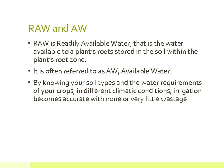 RAW and AW • RAW is Readily Available Water, that is the water available