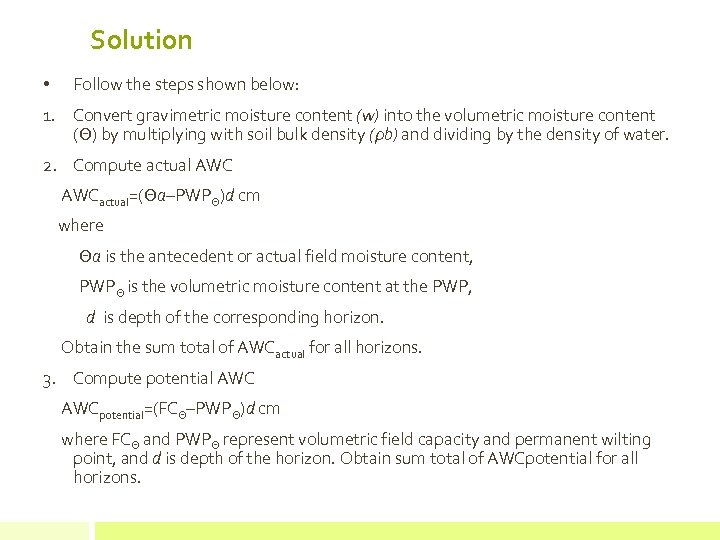 Solution • Follow the steps shown below: 1. Convert gravimetric moisture content (w) into